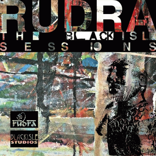 Rudra : The Blackisle Sessions